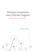 Derniers entretiens avec Charles Gagnon